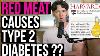 Red Meat Causes Diabetes Experts Claim Study Flaws Are Concerning