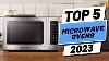 Top 5 Best Microwave Ovens Of 2023